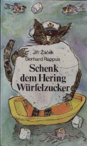 Jähn, Karl-Heinz:  Schenk dem Hering Würfelzucker Gedichte für Kinder von Jiri Zacek. 