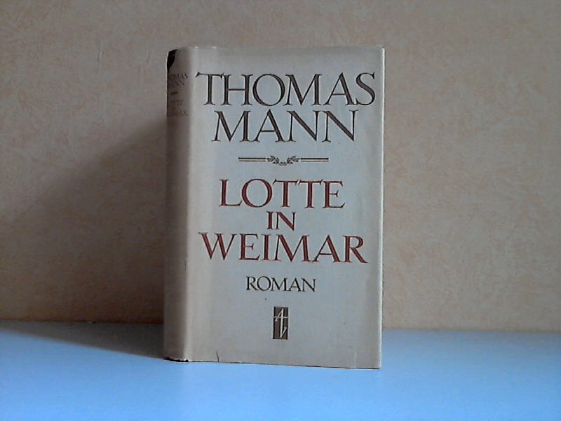Mann, Thomas;  Lotte in Weimar 