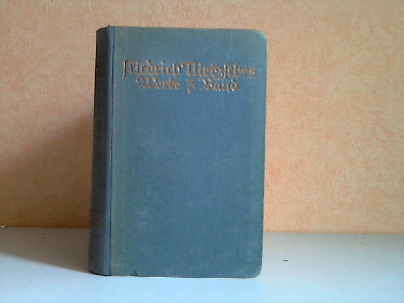 Nietzsche, Friedrich;  Nietzsches Werke Band 7 