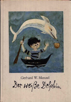 Menzel, Gerhard W.;  Der weiße Delphin 