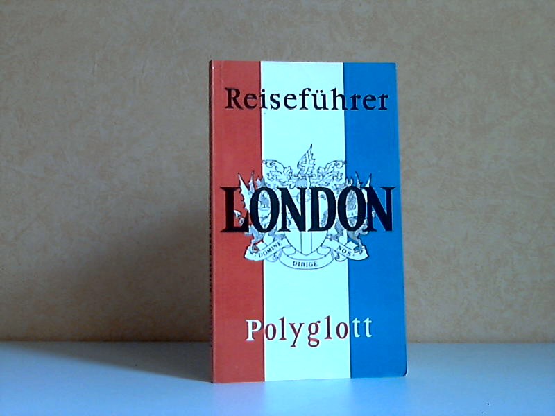 Autorengruppe;  Polyglott-Reiseführer London Mit 31 Illustrationen sowie 42 Plänen und Karten 