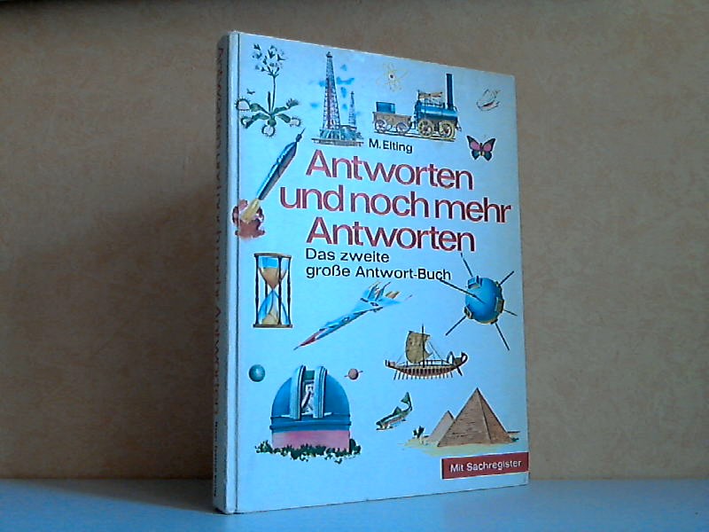Elting, Mary und Otto Ehlert;  Antworten und noch mehr antworten - Das zweite große Antwort-Buch Illustriert von Tran Mawicke 