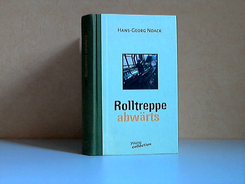 Noack, Hans-Georg;  Rolltreppe abwärts 