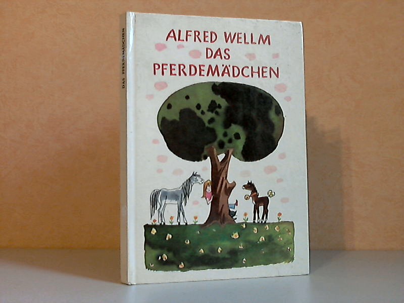 Wellm, Alfred;  Das Pferdemädchen Illustrationen von Werner Klemke 
