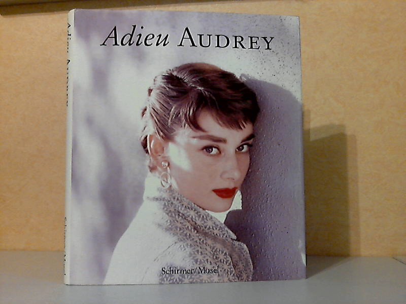 Sembach, Klaus-Jürgen;  Adieu Audrey - Photographische Erinnerungen an Audrey Hepburn 
