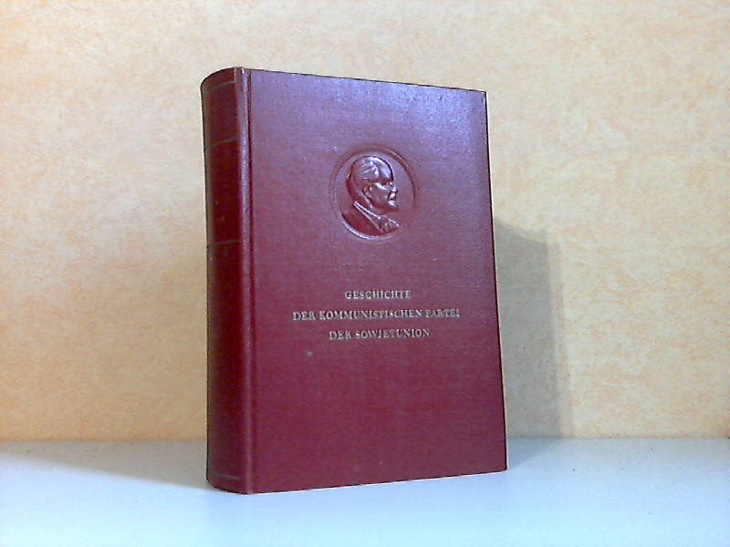 Autorengruppe;  Geschichte der Kommunistischen Partei der Sowjetunion - Bücherei des Marxismus-Leninismus Band 12 