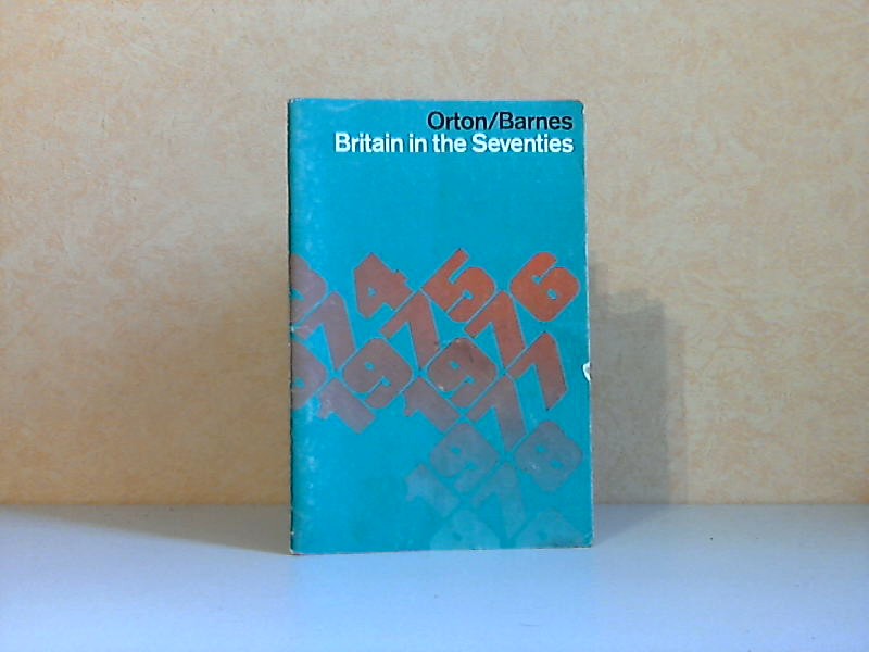 Orton, Eric and Linda and Russell Barnes;  Britain in the Seventies 