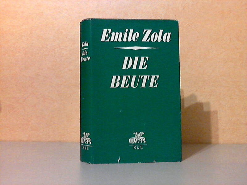 Zola, Emile;  Die Beute 