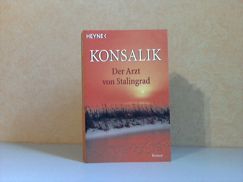 Konsalik, Heinz G.;  Der Arzt von Stalingrad HEYNE ALLGEMEINE REIHE Nr. 03322 
