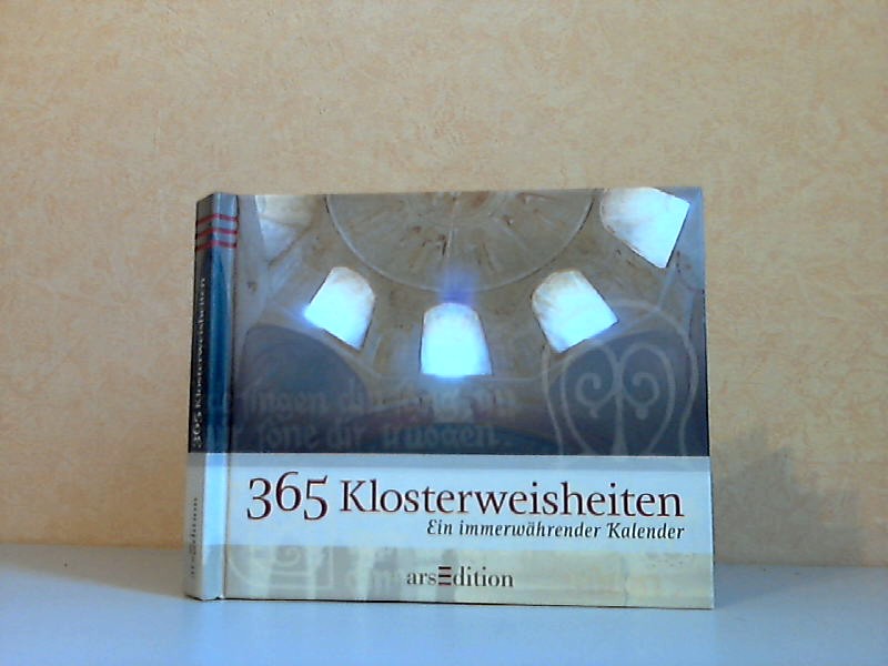 Autorengruppe;  365 Klosterweisheiten - Ein immerwährender Einschreibekalender mit Fotografien von Johannes Potzler 