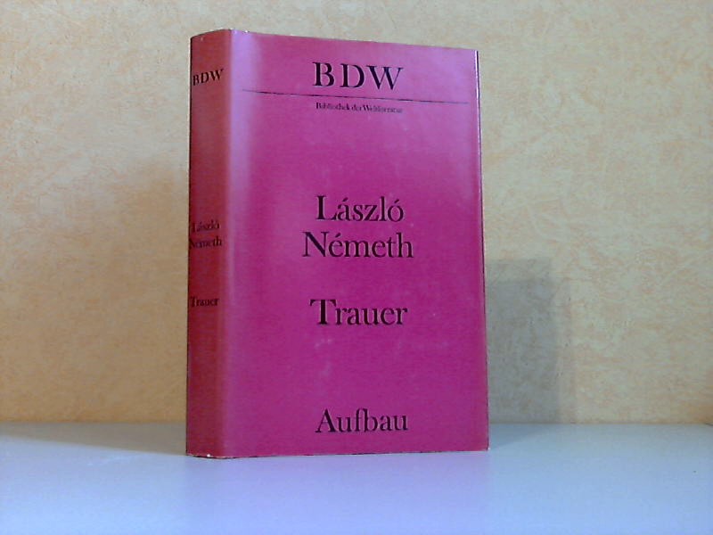 Nemeth, Läszlo;  Trauer Bibliothek der Weltliteratur 