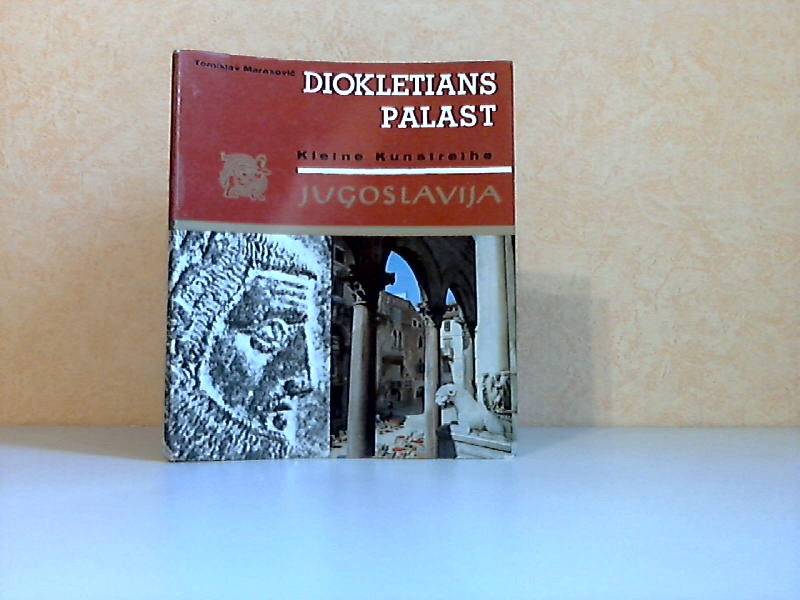 Marasovic, Tomislav;  Der Dioletians Palast Kleine Kunstreihe: Denkmäler und Sammlungen Jugoslavija 