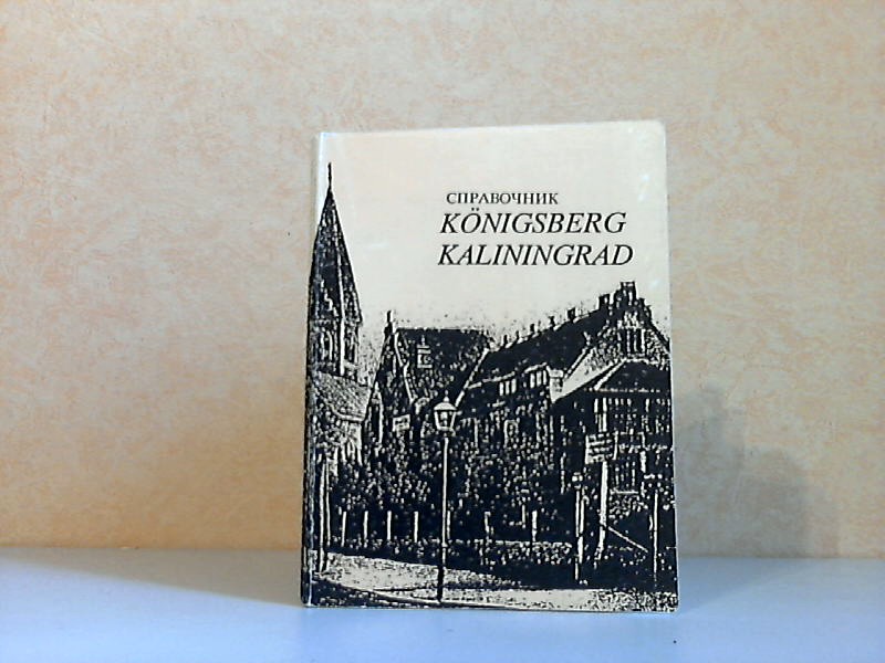 Autorengruppe;  Nachschlagebuch Kaliningrad - Königsberg 