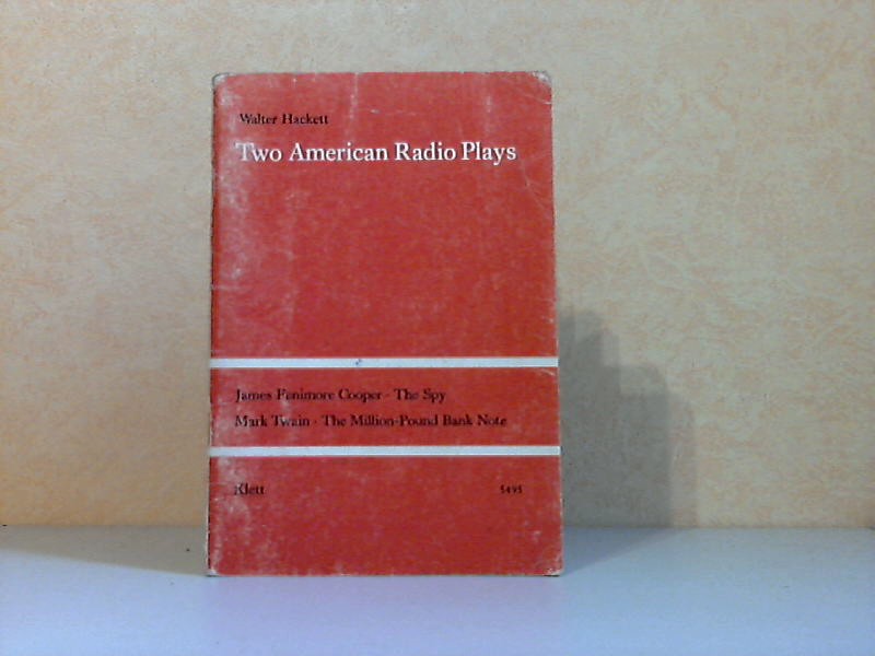 Hackett, Walter;  Two American Radio Plays - Adapted from stories 