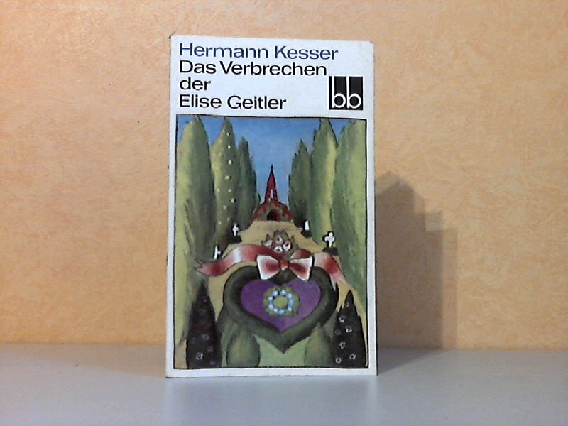Kesser, Hermann;  Das Verbrechen der Elise Geitler - Zwei Novellen 