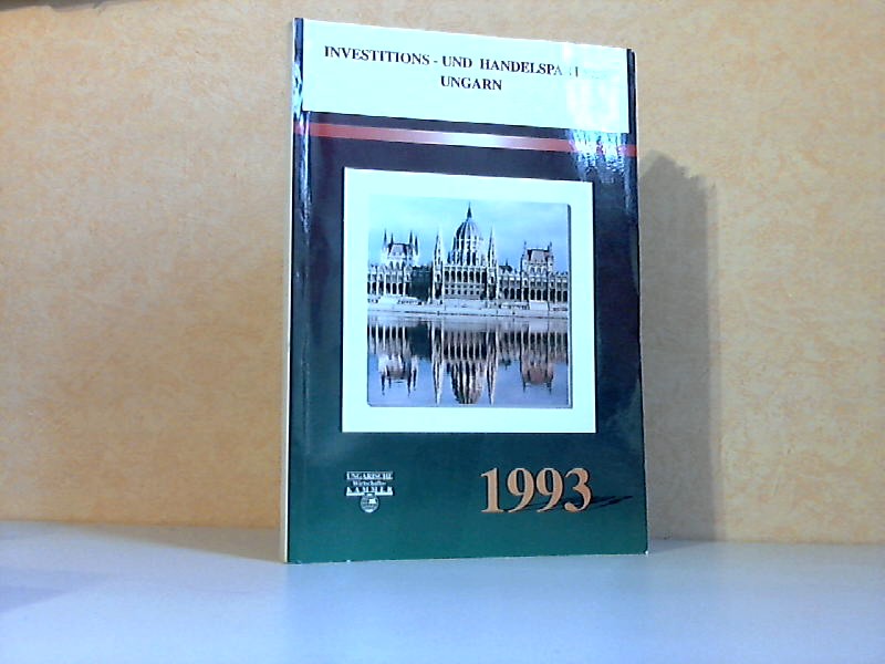 Dunai, Peter;  Investitions- und Handelspartner Ungarn 1993 