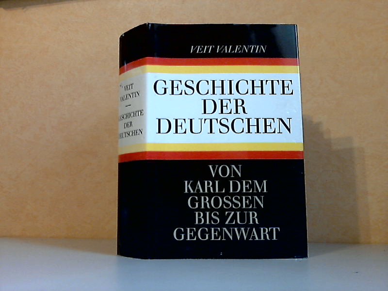 Valentin, Veit und Erhard Klöss;  Geschichte der Deutschen, Von den Anfängen bis 1945 - Deutsche Geschichte, 1945 bis zur Gegenwart 