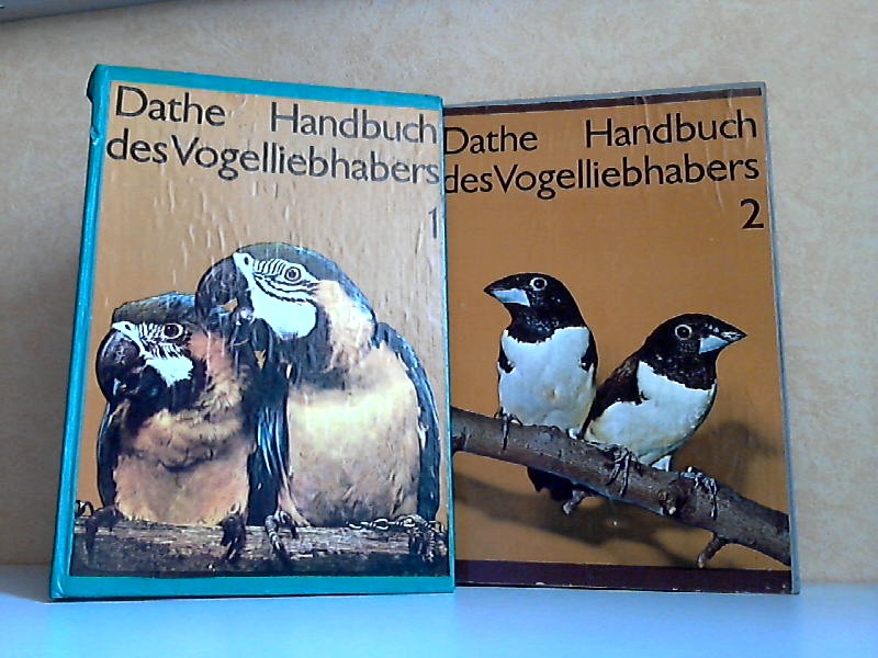 Dathe, Heinrich;  Handbuch des Vogelliebhabers Band 1 und 2 2 Bücher 