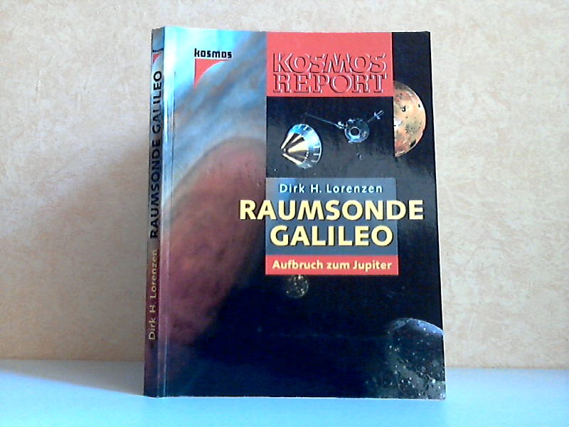 Lorenzen, Dirk H.;  Raumsonde Galileo - Aufbruch zum Jupiter 