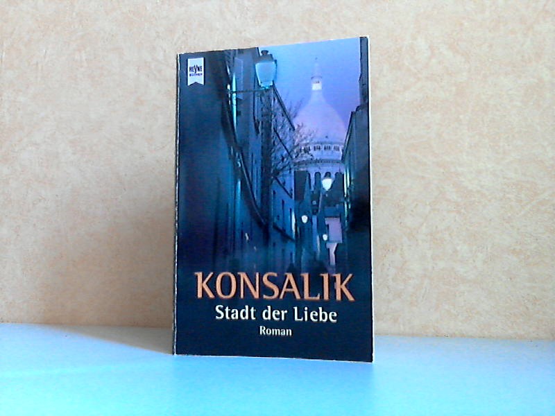 Konsalik, Heinz G.;  Stadt der Liebe 