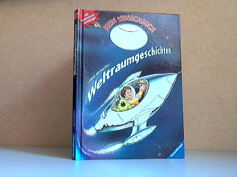 Scheffler, Ursel;  Mein Wunschbuch: Weltraumgeschichten Mit Bildern von Alexander Bück 
