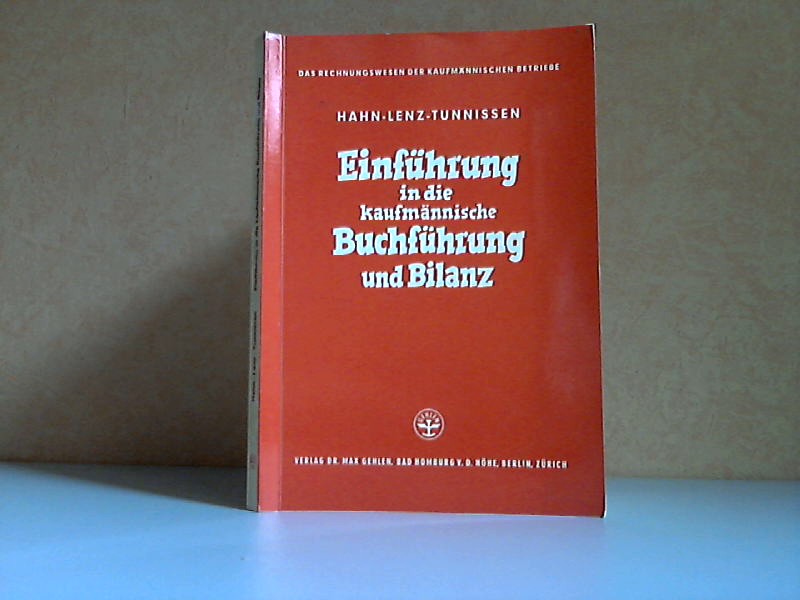 Hahn, Wilhelm, Hans Lenz Werner Tunnissen u. a.;  Einführung in die kaufmännische Buchführung und Bilanz Teil 1 