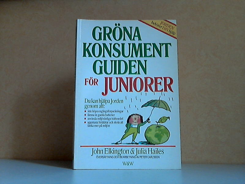 Elkington, John, Julia Hailes und Douglas Hill;  Gröna Konsumentguiden för Juniorer Illustrationer av Tony Ross 