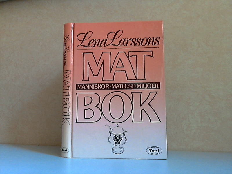 Larssons, Lena;  Lena Larssons Matbok 