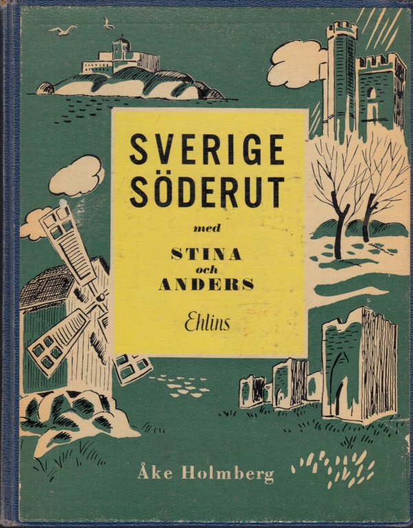 Holmberg, Änke;  Sverige Söderut med Stina och Anders 