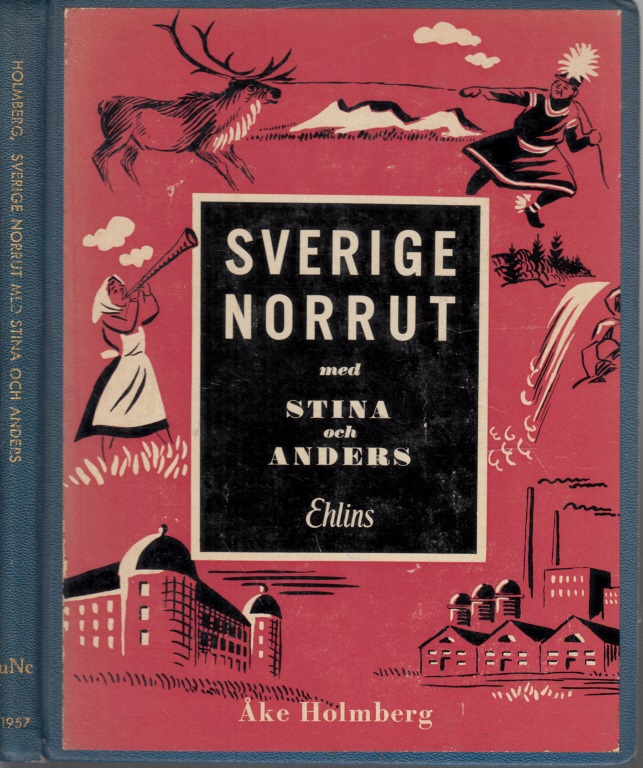 Holmberg, Äke;  Sverige Norrut med Stina och Anders 