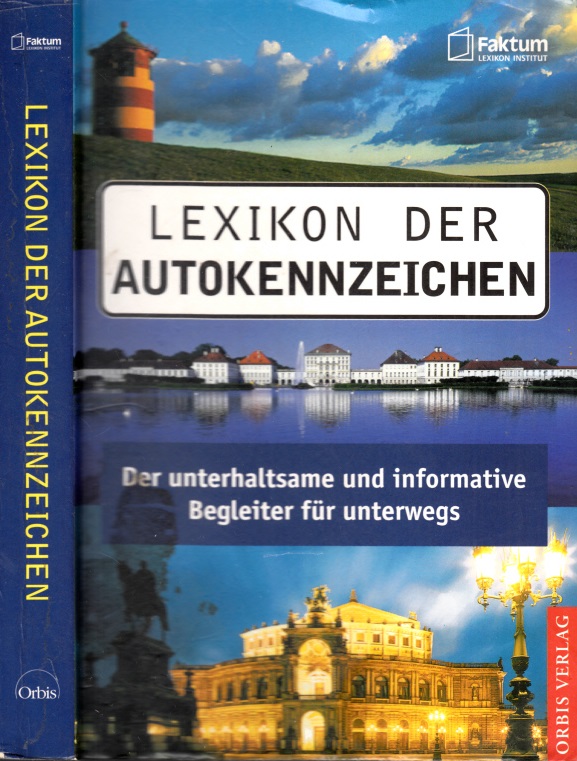 Hauptmann, Günter;  LEXIKON der Autokennzeichen - Der unterhaltsame und informative Begleiter für unterwegs 