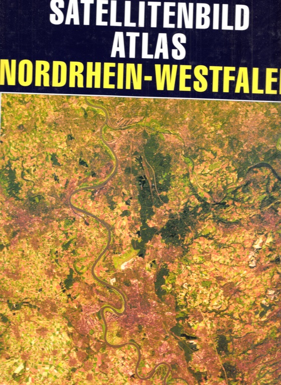 Beckel, Lothar und Ewald Gläßer;  Satellitenbild Atlas Nordrhein-Westfalen 