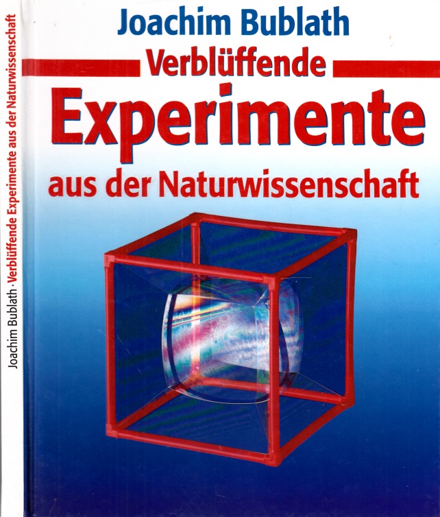 Bublath, Joachim;  Verblüffende Experimente aus der Naturwissenschaft 