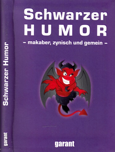 Zentner, Christian;  Schwarzer Humor - makaber, zynisch und gemein Illustration: Roger Schmidt 