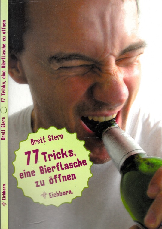 Stern, Brett;  77 Tricks, eine Bierflasche zu öffnen 