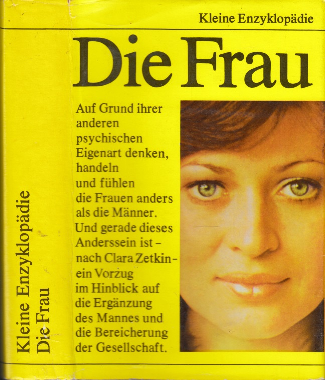 Uhlmann, Irene;  Die Frau - Kleine Enzyklopädie 634 Strichzeichnungen im Text, 167 Fototafeln, 24 Farbtafeln, 
