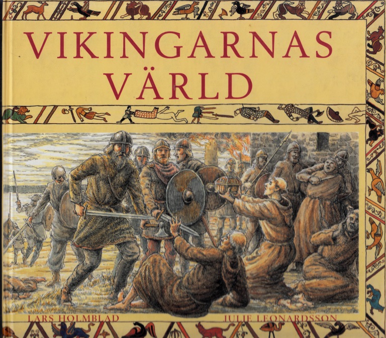 Holmblad, Lars;  Vikingarnas Värld Bilder Julie Leonardsson 