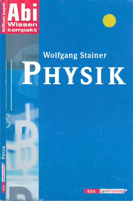 Stainer, Wolfgang;  AbiWissen kompakt Physik 