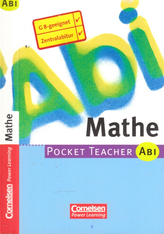 Kammermeyer, Fritz und Roland Zerpies;  Mathe Pocket Teacher ABI - Der Ideale Begleiter von der 11. Klasse bis zum Abi G 8-geelgnet - Zentralabitur 