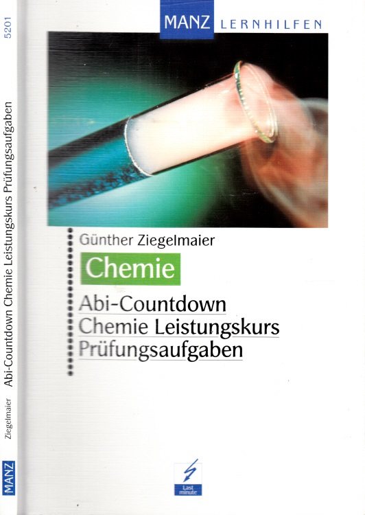 Ziegelmaier, Günther;  Abi-Countdown, Chemie Leistungskurs, Prüfungsaufgaben, Chemie 