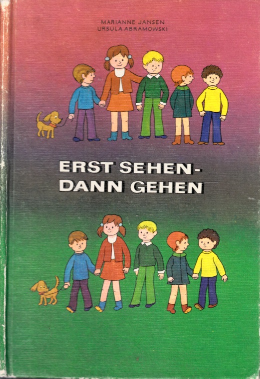 Jansen, Marianne und Ursula Abramowski;  Erst sehen, dann gehen - Ein Beschäftigungsbuch zur Verkehrserziehung für Kinder von 5 Jahren an 