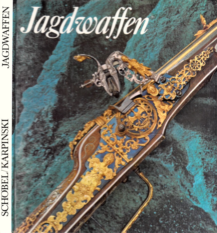 Schöbel, Johannes;  Jagdwaffen und Jagdgerät des historischen Museums zu Dresden Aufnahmen von Jürgen Karpinski 