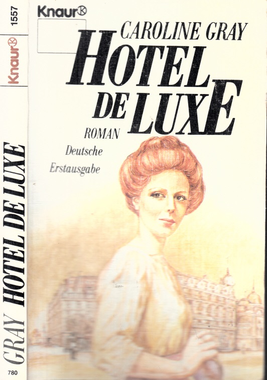 Gray, Caroline;  Hotel de Luxe 