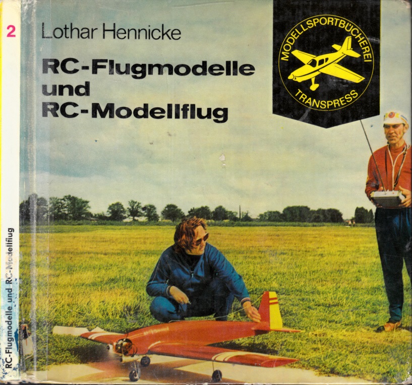 Hennicke, Lothar;  RC-Flugmodelle und RC-Modellflug - Modellsportbücherei Band 2 