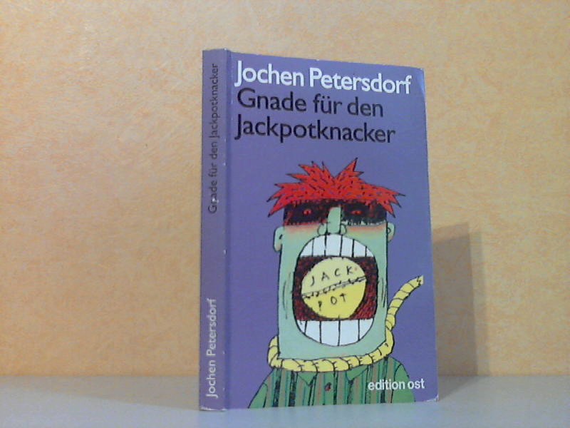 Petersdorf, Jochen;  Gnade für den Jackpotknacker - Satiren Mit Illustrationen von Kathrin Haller 