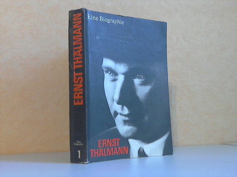 Hortzschansky, Günter;  Ernst Thälmann - Eine Biographie - 1. Teil 