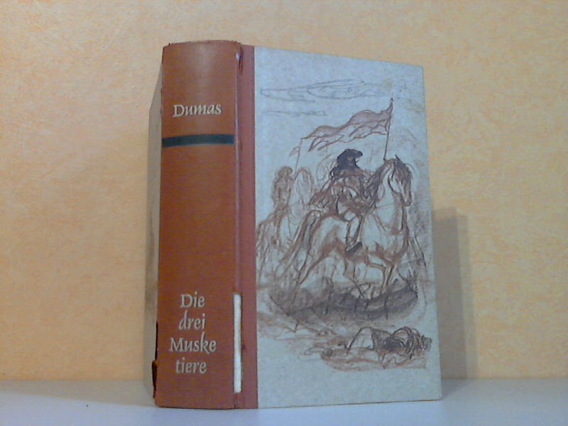 Dumas und Alexandre;  Die drei Musketiere 