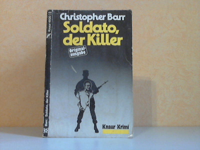 Barr, Christopher;  Soldato, der Killer - Kriminalroman 