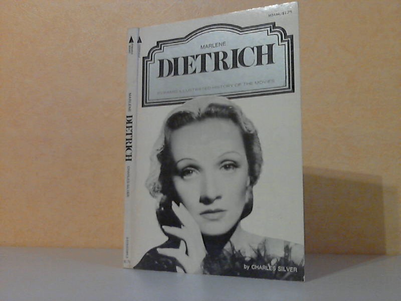 Silver, Charles and Ted Sennett;  Marlene Dietrich - A Pyramid Illustrated History oft the Movies 