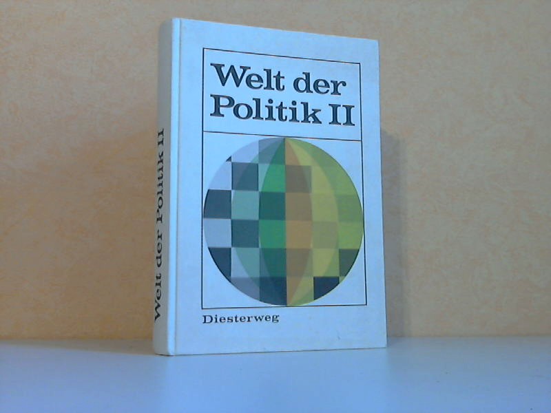 Ritscher, Hans, Hans Endlich Manfred Hertwig u. a.;  Welt der Politik II - Lehrbuch der Zeitgeschichte 